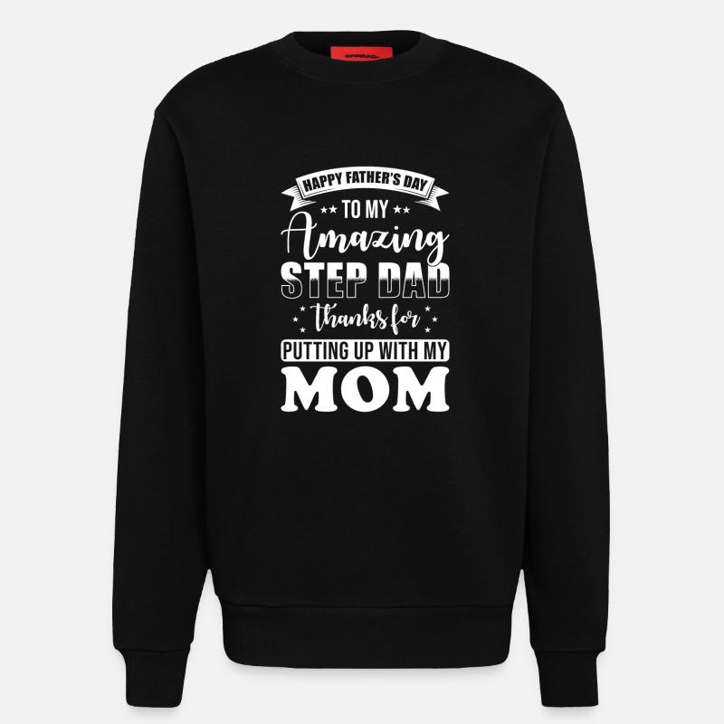 Stepdad Stepfather saying funny - Sweatshirt - made by SPREAD  - SOLID BLACK