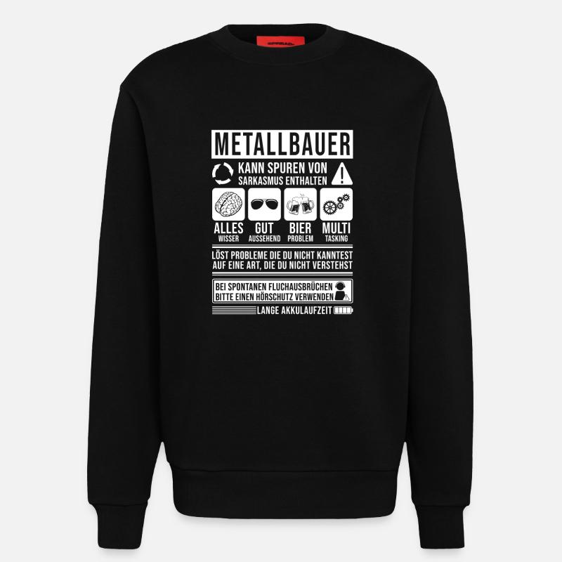 Metallbauer Spruch lustig - Sweatshirt - made by SPREAD  - SOLID BLACK