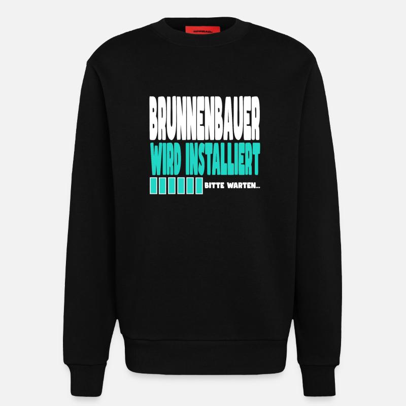 Brunnenbauer wird installiert - Sweatshirt - made by SPREAD  - SOLID BLACK