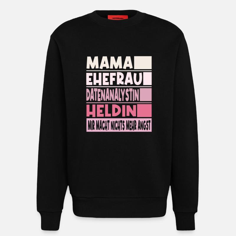 Datenanalystin Mama Ehefrau Heldin - Sweatshirt - made by SPREAD  - SOLID BLACK