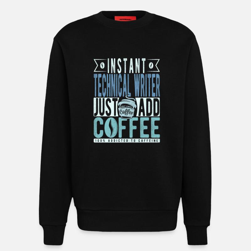 Technical Writer Coffee Saying - Sweatshirt - made by SPREAD  - SOLID BLACK
