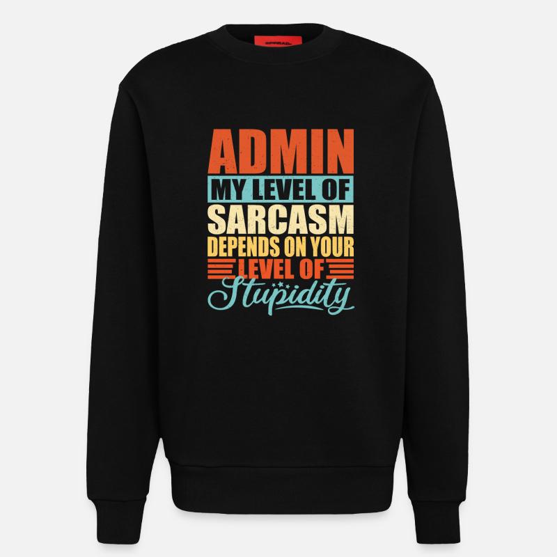 Admin sarkasmus Lustig Admin - Sweatshirt - made by SPREAD  - SOLID BLACK