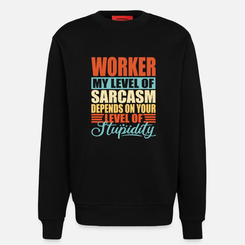 Arbeiter Geschenk Lustiger Arbeiter Spruch - Sweatshirt - made by SPREAD  - SOLID BLACK