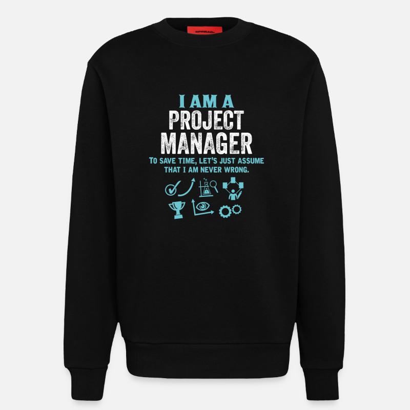 I Am A Project Manager... - Sweatshirt - made by SPREAD  - SOLID BLACK