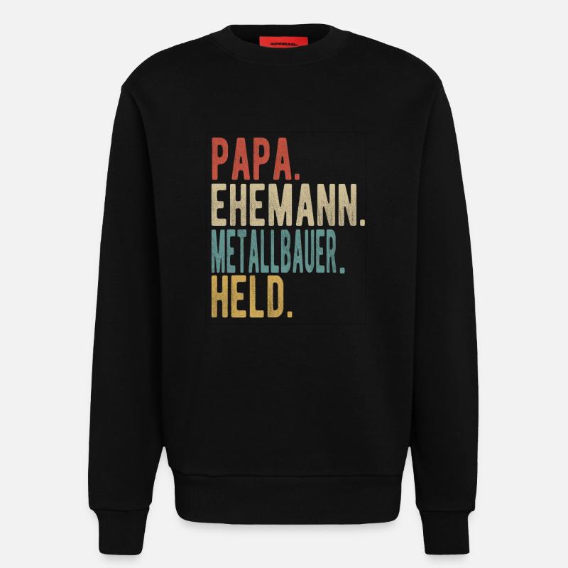 Metallbauer Papa Ehemann Held - Sweatshirt - made by SPREAD  - SOLID BLACK