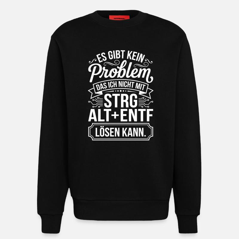 Kein Problem Mit Ctrl Alt Entf - Sweatshirt - made by SPREAD  - SOLID BLACK