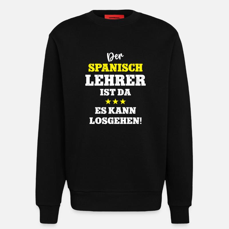 Spanish Teacher Spanisch Lehrer Spruch - Sweatshirt - made by SPREAD - SOLID BLACK