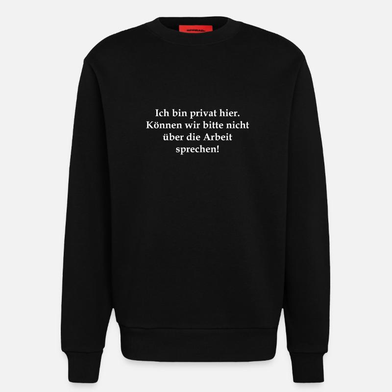 Ich bin privat hier! - Sweatshirt - made by SPREAD  - SOLID BLACK