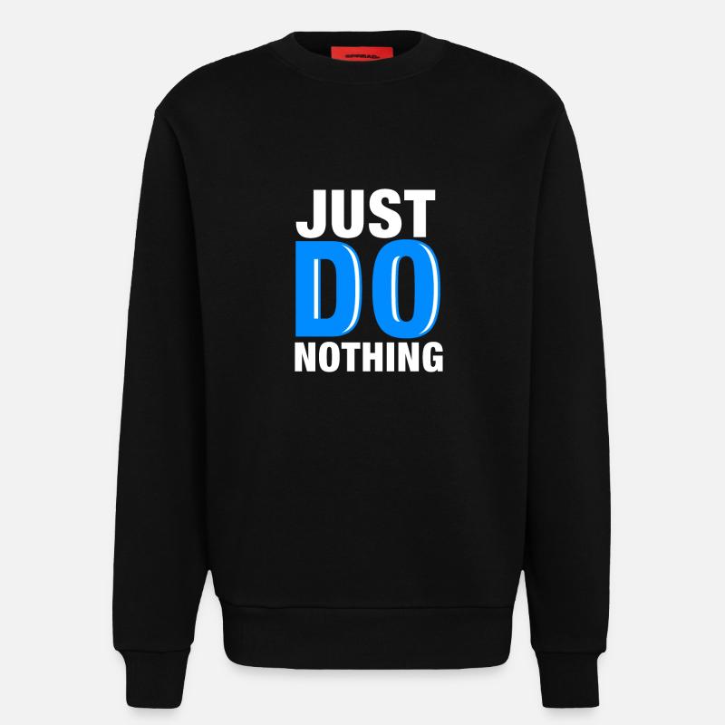 Ne fais rien - Sweat bio décontracté fabriqué en UE - SOLID BLACK