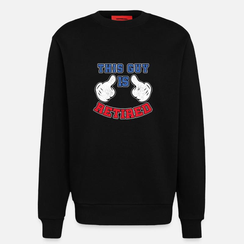 This Guy Is Retired - Sweatshirt - made by SPREAD  - SOLID BLACK