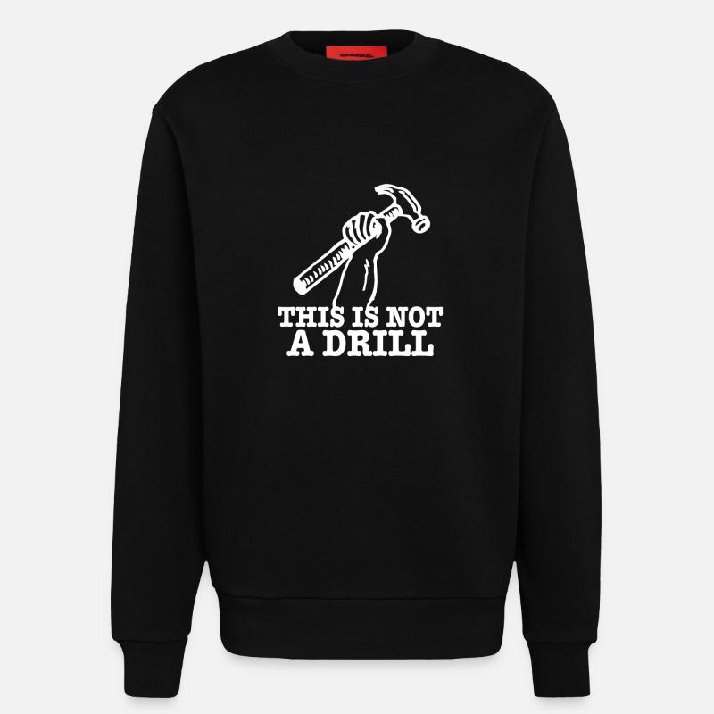 This Is Not A Drill - Sweatshirt - made by SPREAD  - SOLID BLACK