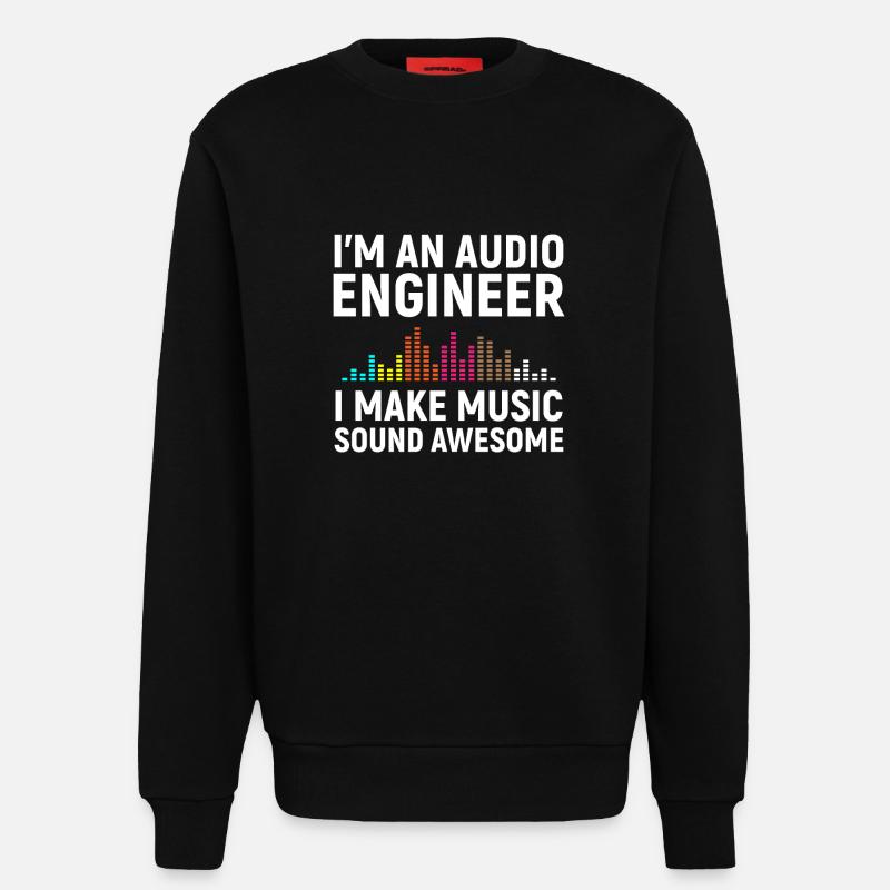 I'm an Audio Engineer - Sweatshirt - made by SPREAD  - SOLID BLACK