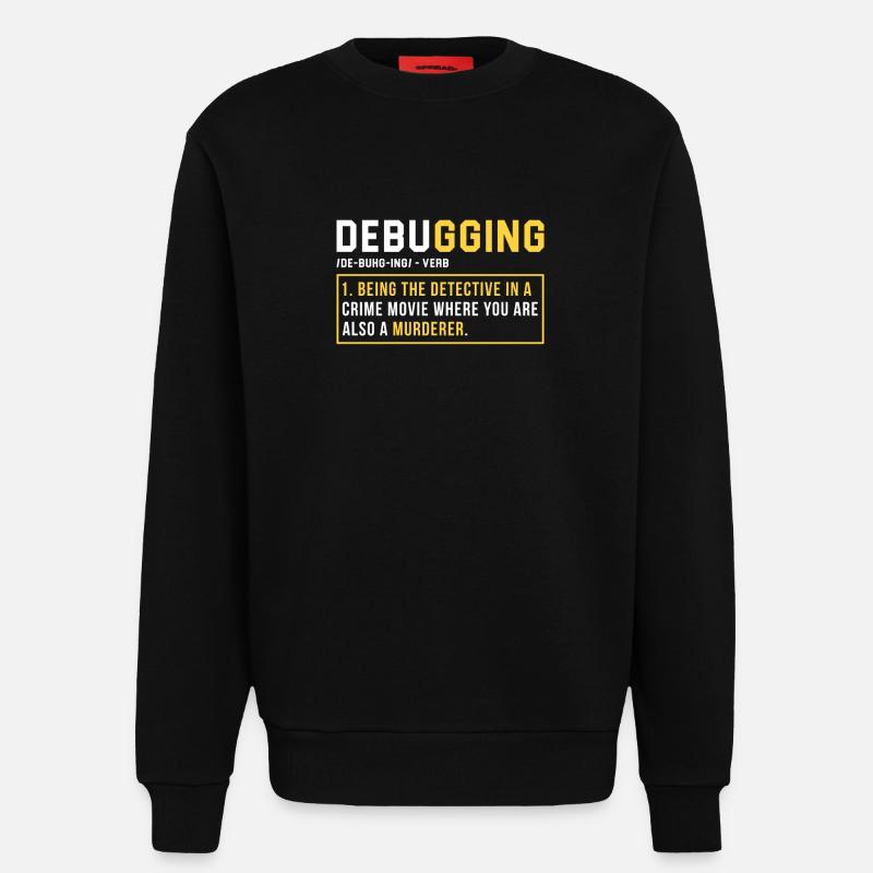 Debugging Programmer Cadeau - Sweat bio décontracté fabriqué en UE - SOLID BLACK