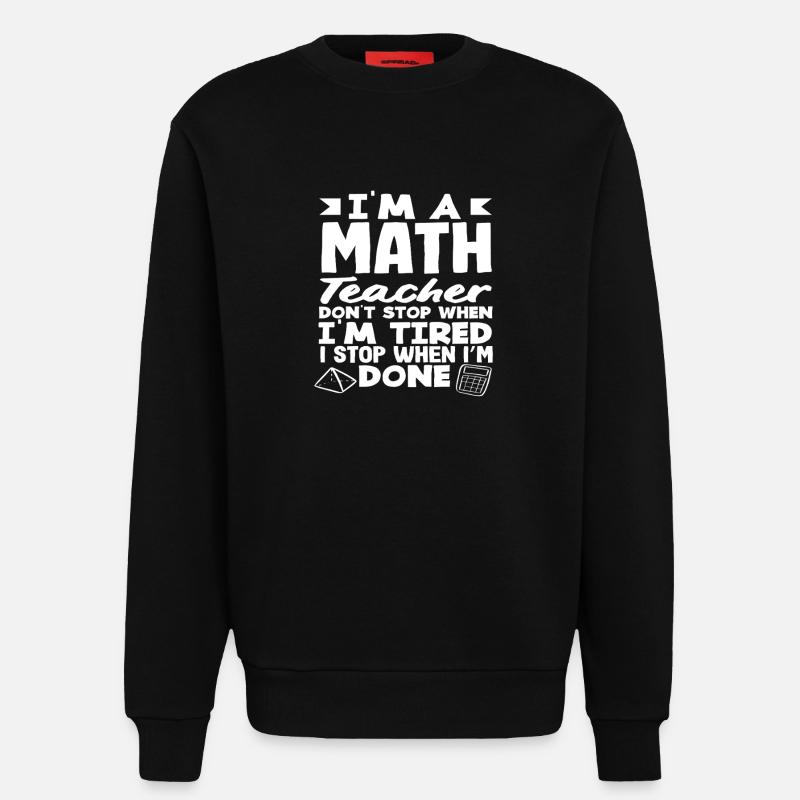 Mathe Lehrer Mathematik Geschenk - Sweatshirt - made by SPREAD  - SOLID BLACK