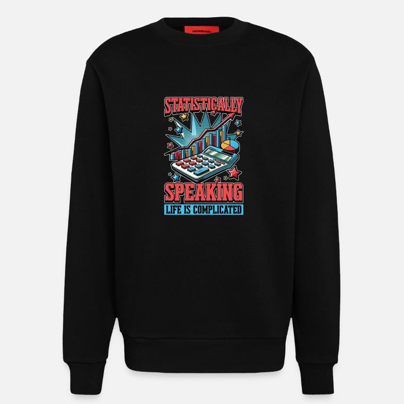 Statistically Speaking Data Scientist Statistician - Sweatshirt - made by SPREAD  - SOLID BLACK