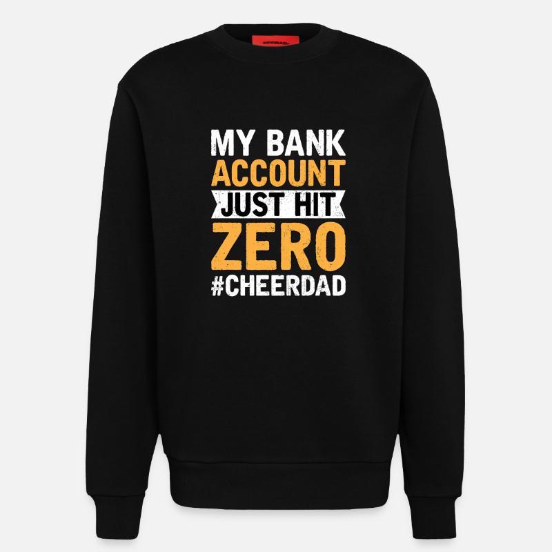 Cheer Dad Compte Bancaire Zéro - Sweat bio décontracté fabriqué en UE - SOLID BLACK