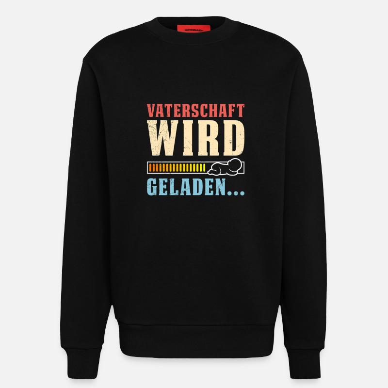 VATERSCHAFT WIRD GELADEN Lustiges - Sweatshirt - made by SPREAD  - SOLID BLACK