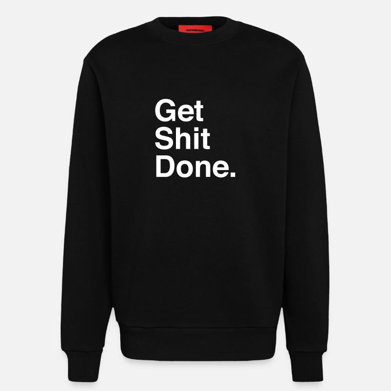 GET SHIT DONE - Sweatshirt - made by SPREAD  - SOLID BLACK