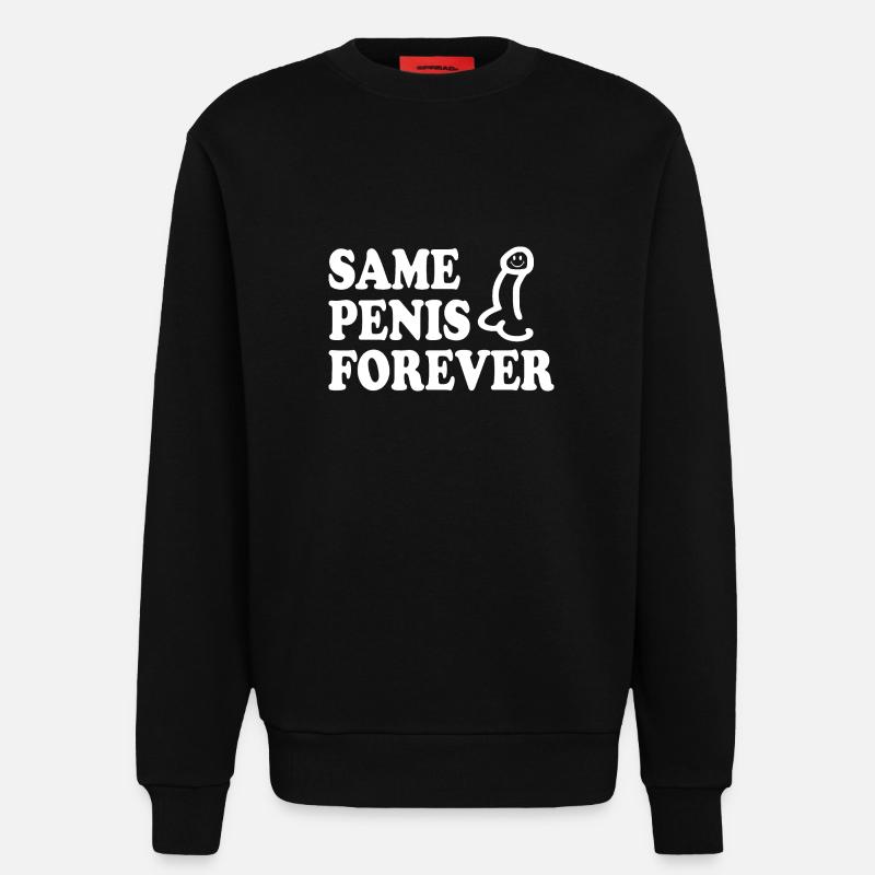 Same penis forever - Sweatshirt - made by SPREAD  - SOLID BLACK