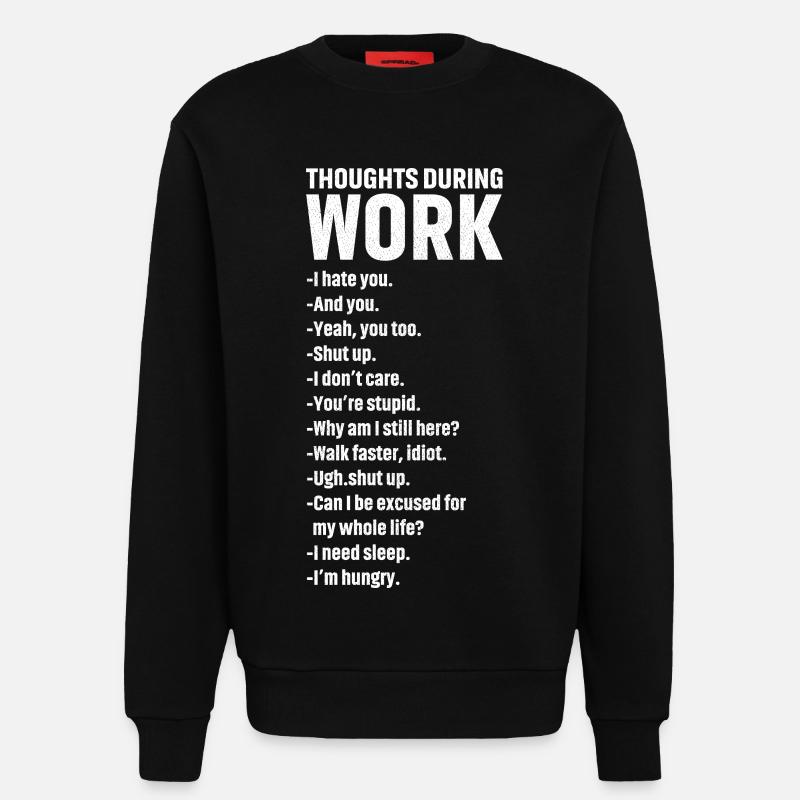 thoughts during work - Sweatshirt - made by SPREAD  - SOLID BLACK