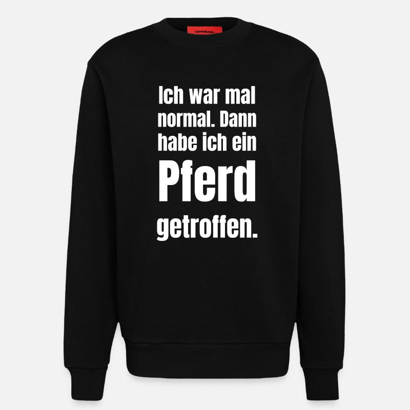 Normalität durch Pferd getroffen - Sweatshirt - made by SPREAD  - SOLID BLACK