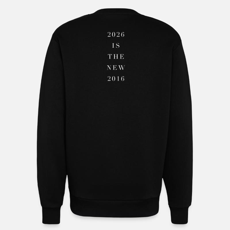 2026 est la nouvelle année 2016 - Sweat bio décontracté fabriqué en UE - SOLID BLACK
