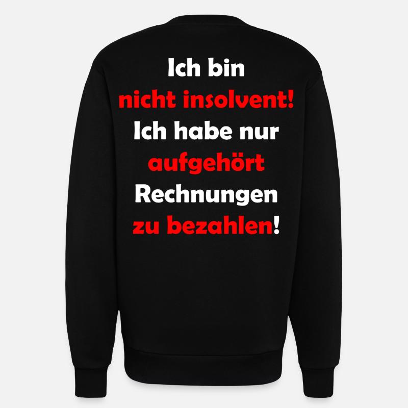 Ich bin nicht insolvent - Sweatshirt - made by SPREAD  - SOLID BLACK