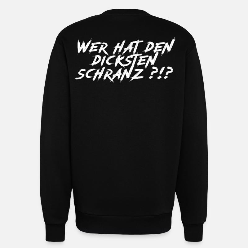 Wer hat den dicksten Schranz?!? - Sweatshirt - made by SPREAD  - SOLID BLACK