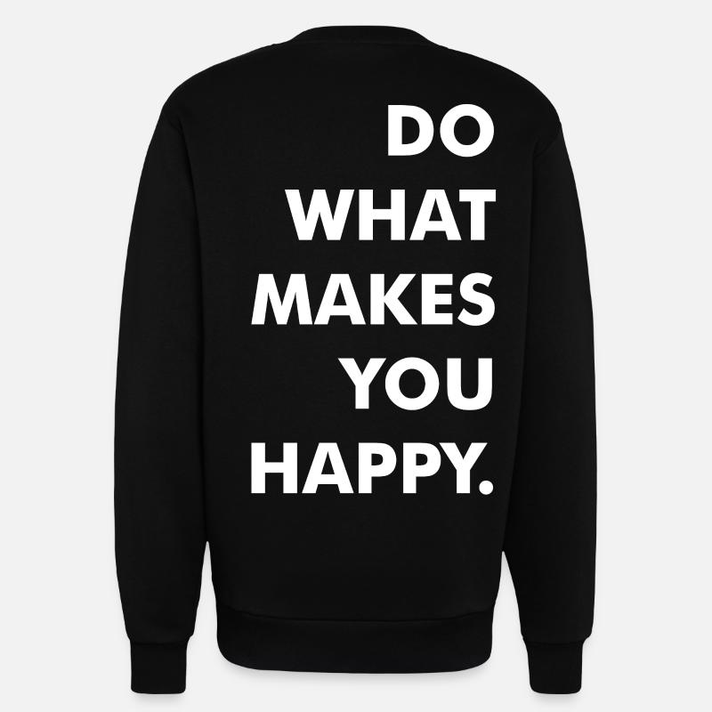 do what makes you happy - Sweatshirt - made by SPREAD  - SOLID BLACK