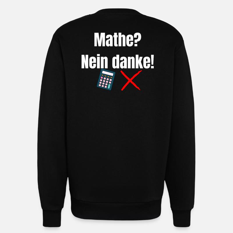 Mathe-_Nein_danke- - Sweatshirt - made by SPREAD  - SOLID BLACK
