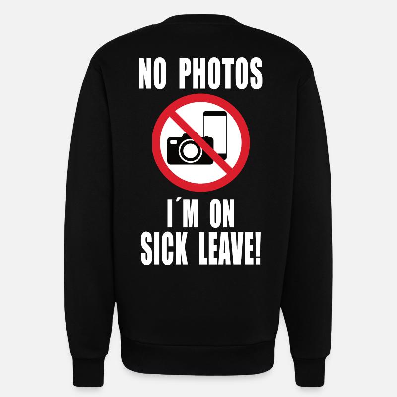 No Photos – Sick Leave - Sweatshirt - made by SPREAD  - SOLID BLACK