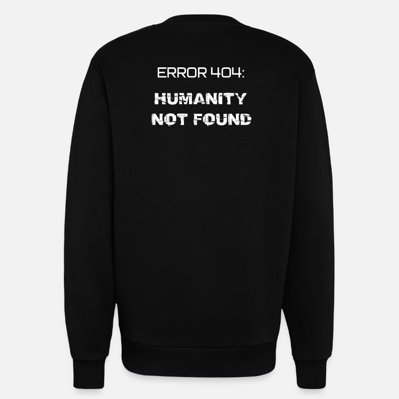 error 404: humanity not found - Sweat bio décontracté fabriqué en UE - SOLID BLACK