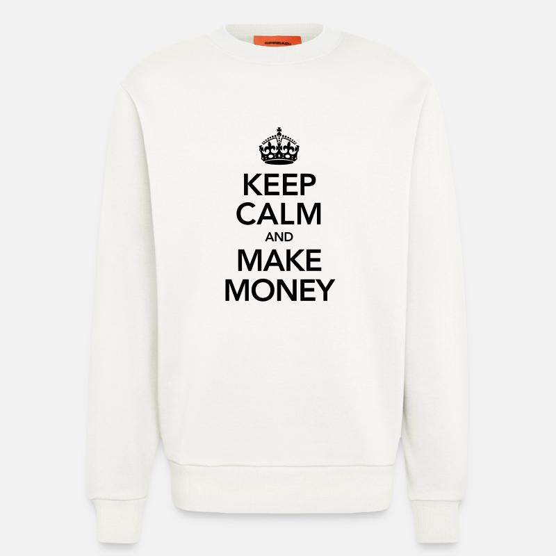 Keep Calm And Make Money - Sweatshirt - made by SPREAD  - OFF WHITE