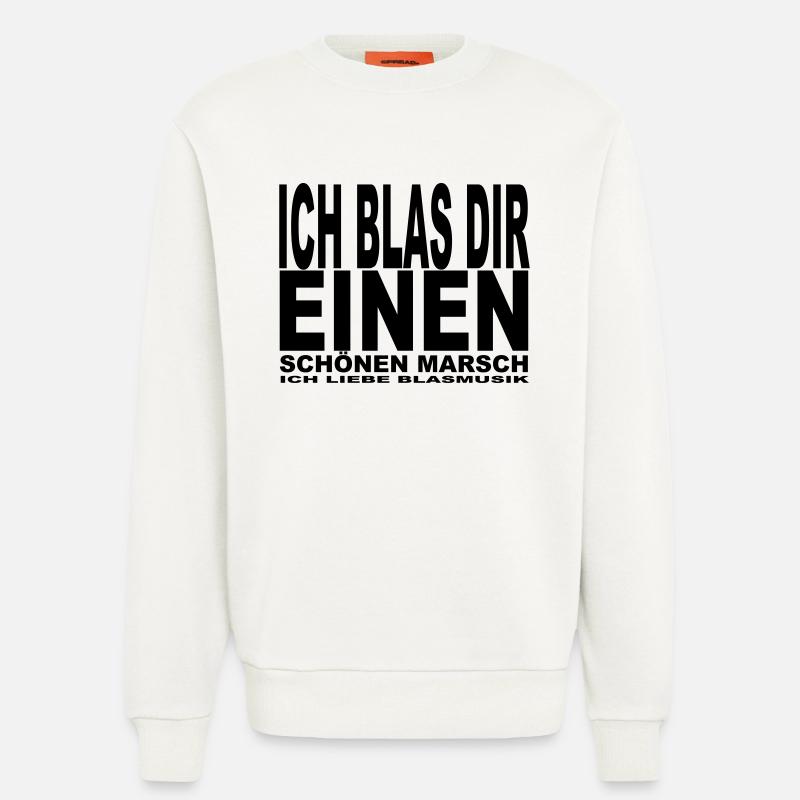 Ich blas dir einen - Sweatshirt - made by SPREAD  - OFF WHITE