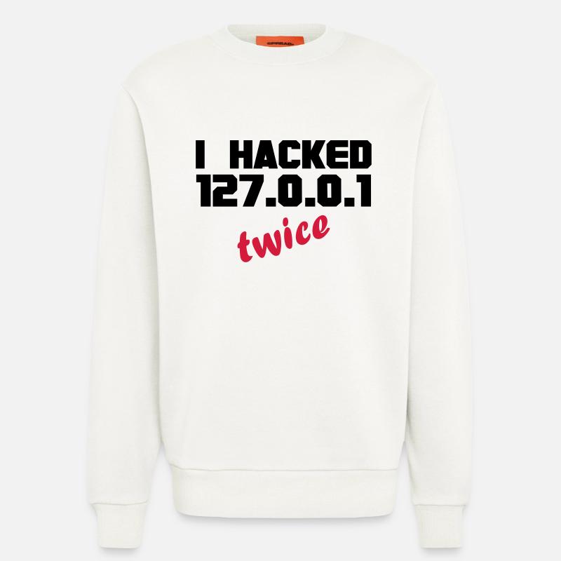 i hacked localhost twice - Sweatshirt - made by SPREAD  - OFF WHITE