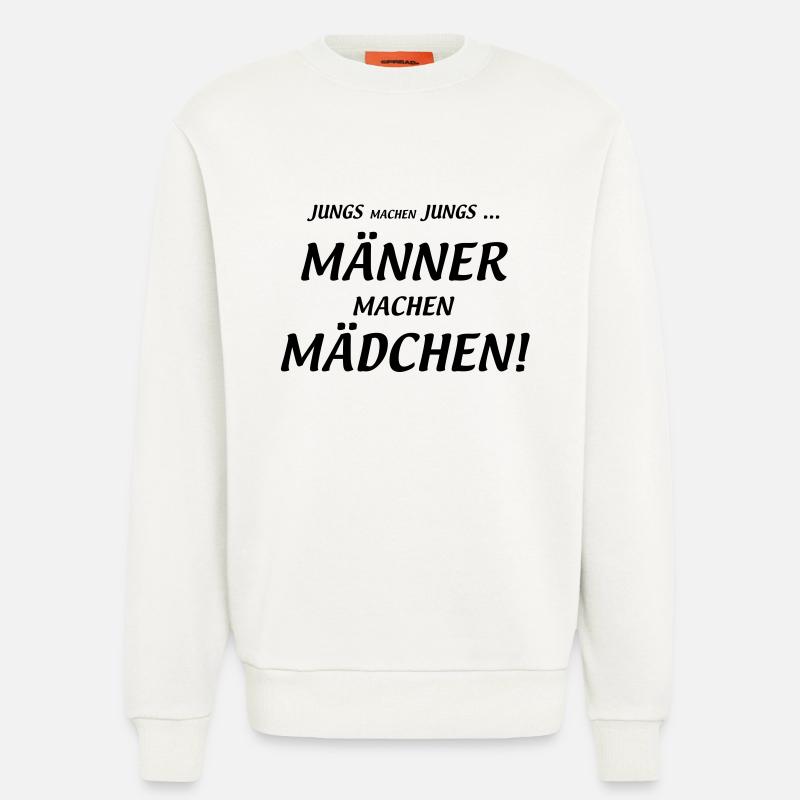 Männer machen Mädchen - Sweatshirt - made by SPREAD  - OFF WHITE