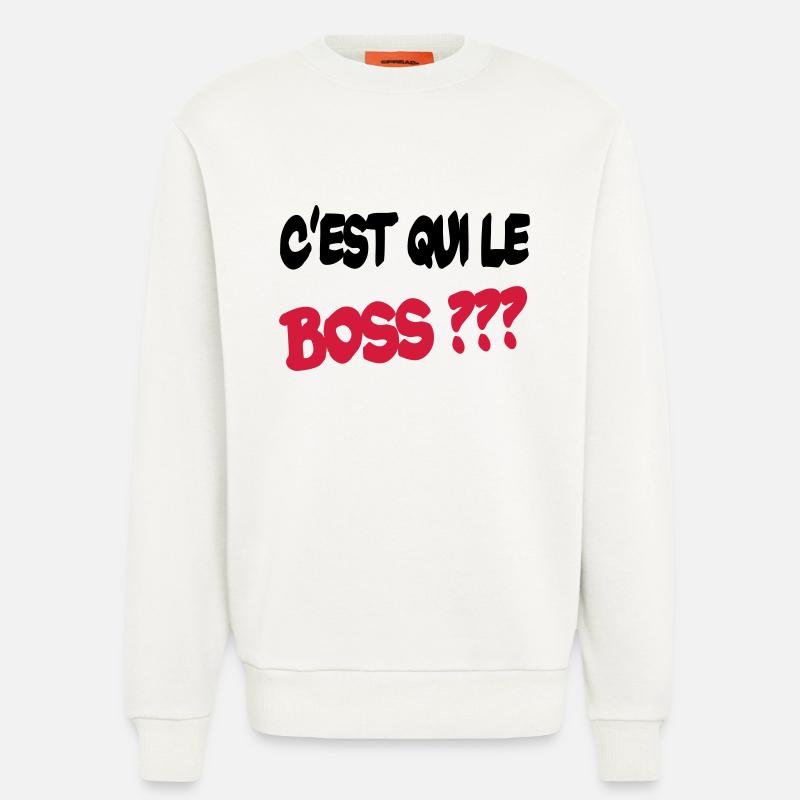 C'est qui le boss ? - Sweatshirt - made by SPREAD  - OFF WHITE