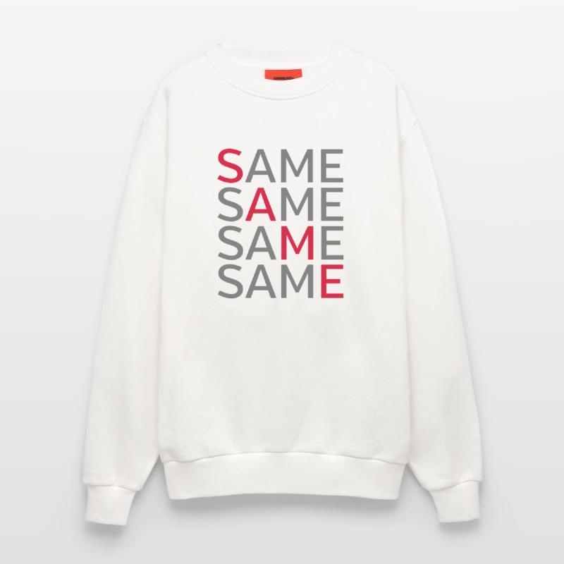 Same Same Same Same Sweatshirt - made by SPREAD 
