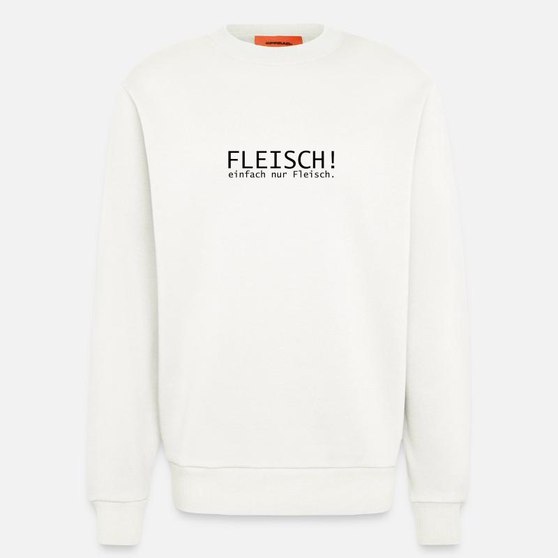 Fleisch! einfach nur Fleisch. - Sweatshirt - made by SPREAD  - OFF WHITE
