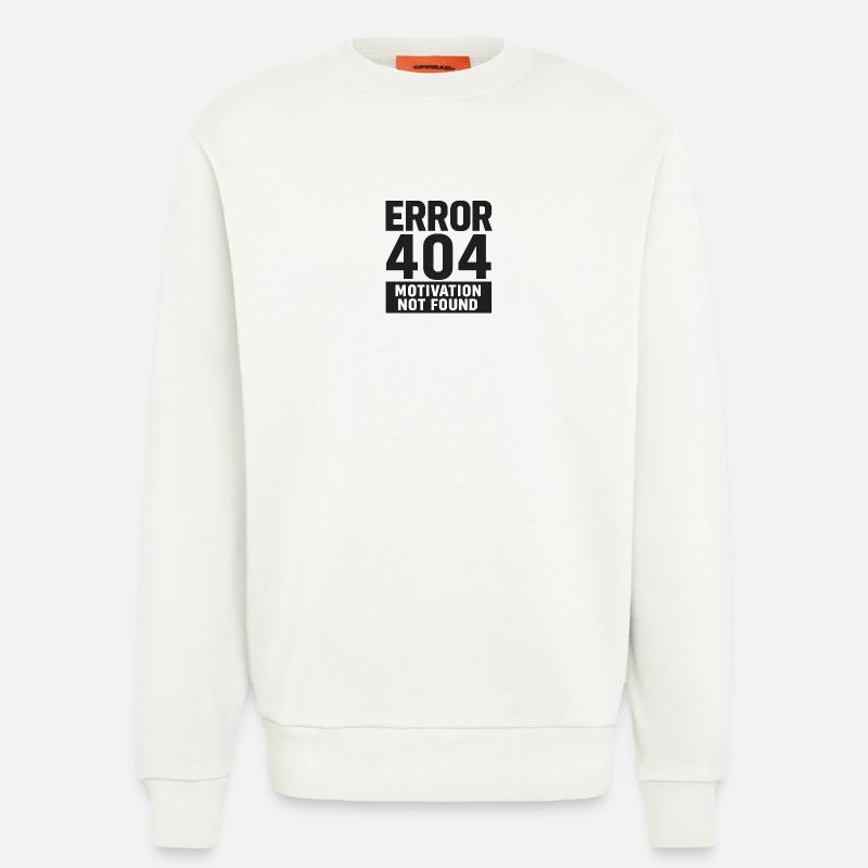 Error 404 – Motivation Not Found - Sweatshirt - made by SPREAD  - OFF WHITE