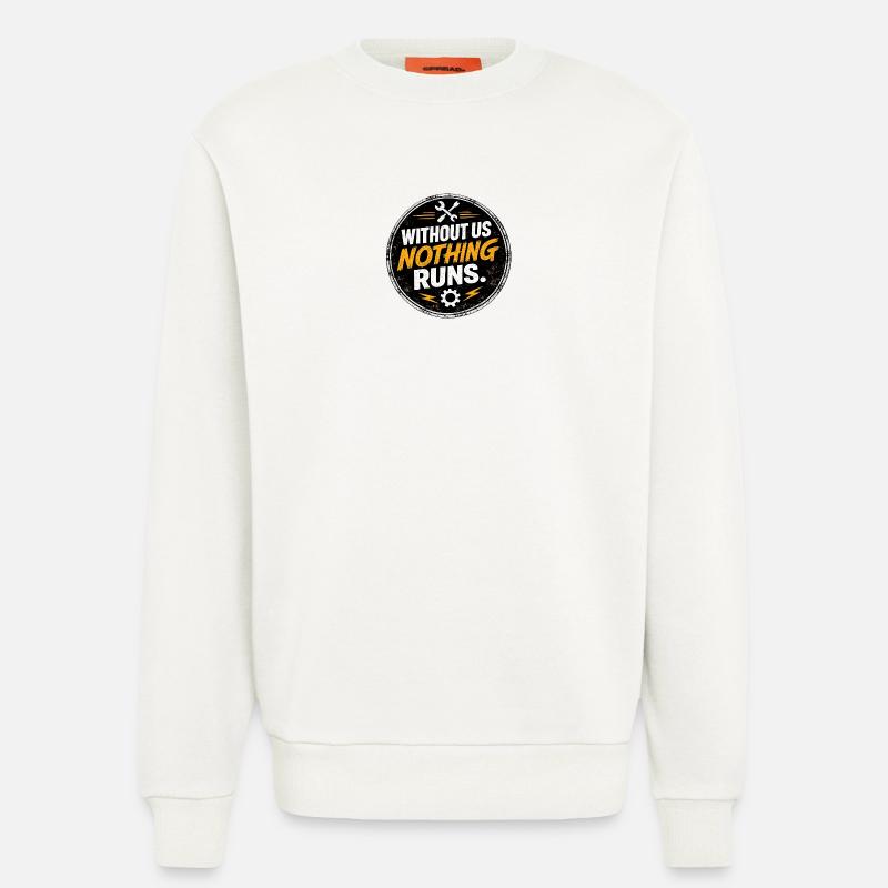 Without Us Nothing Runs - Sweatshirt - made by SPREAD  - OFF WHITE