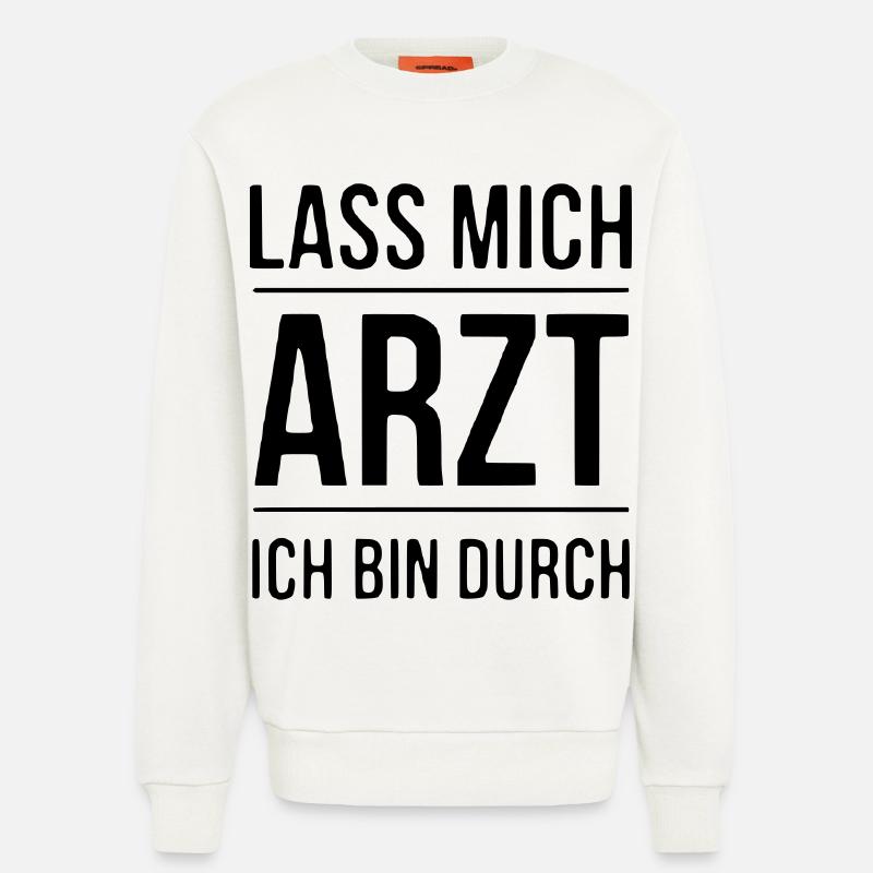 Lass mich Arzt - Sweatshirt - made by SPREAD  - OFF WHITE