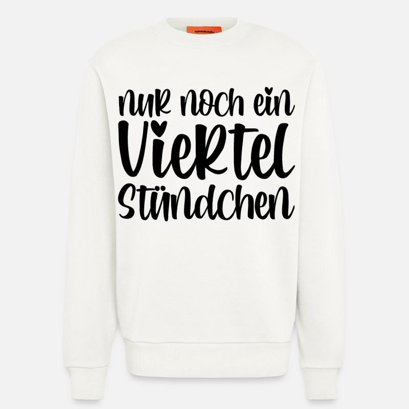Nur noch ein viertel Stündchen - Sweatshirt - made by SPREAD - OFF WHITE