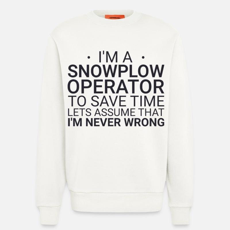 Snowplow Operator Never Wrong Schneepflugfahrer - Sweatshirt - made by SPREAD  - OFF WHITE