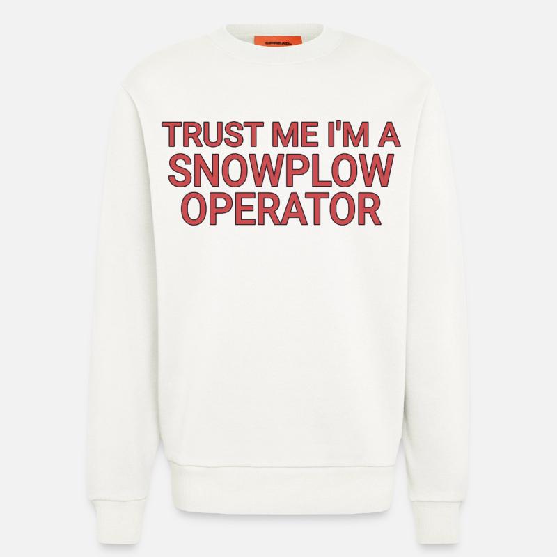 Snowplow Operator Trust Me Schneepflugfahrer - Sweatshirt - made by SPREAD  - OFF WHITE
