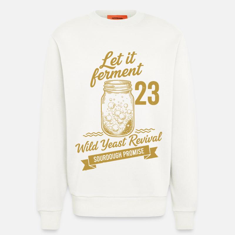 Sourdough Bread Baking Let It Ferment - Sweatshirt - made by SPREAD  - OFF WHITE