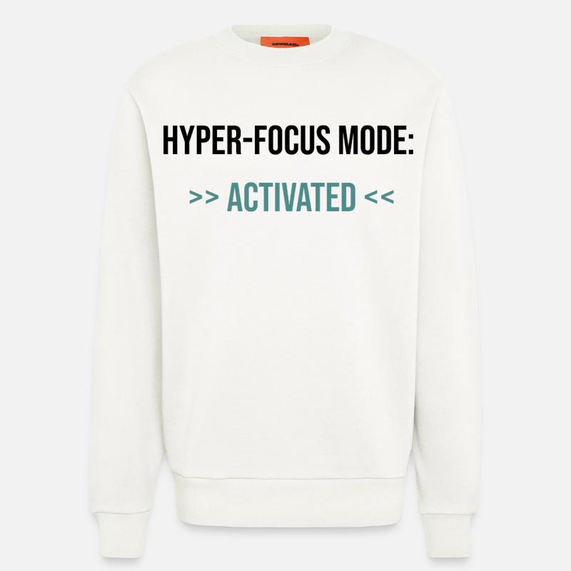 Mode Hyper-Focus : Activé - Déclaration - Sweat bio décontracté fabriqué en UE - OFF WHITE