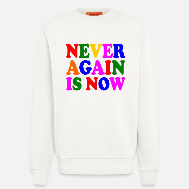 Never again is now - Sweatshirt - made by SPREAD - OFF WHITE