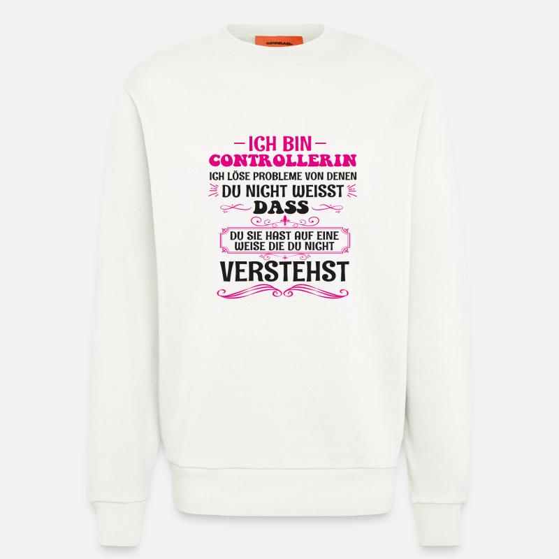 Lustiges Controllerin Spruch Beruf Geschenk - Sweatshirt - made by SPREAD  - OFF WHITE
