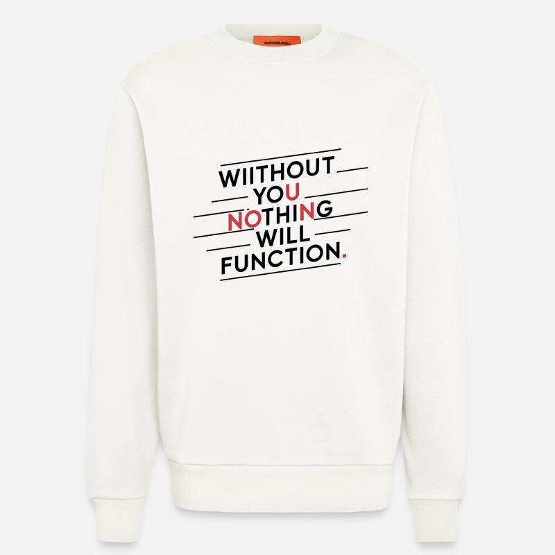 Ohne dich wird nichts funktionieren - Sweatshirt - made by SPREAD  - OFF WHITE